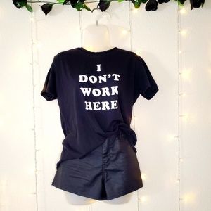 "I Don't Work Here" Tee